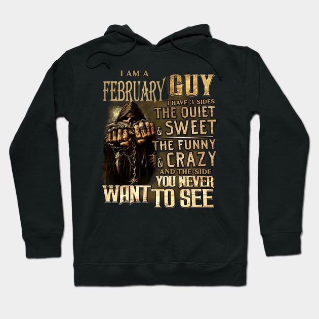 Death I Am A February Guy I Have 3 Sides The Quiet & Sweet Hoodie by trainerunderline